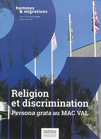 Hommes & migrations, n° 1324. Religion et discrimination : "Persona grata" au MAC VAL