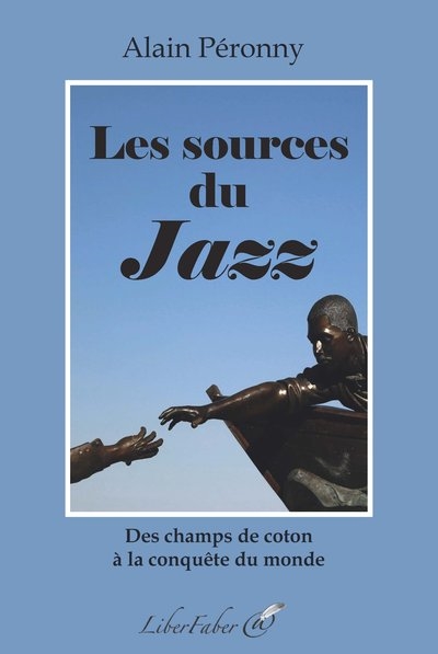 Les sources du jazz : des champs de coton à la conquête du monde