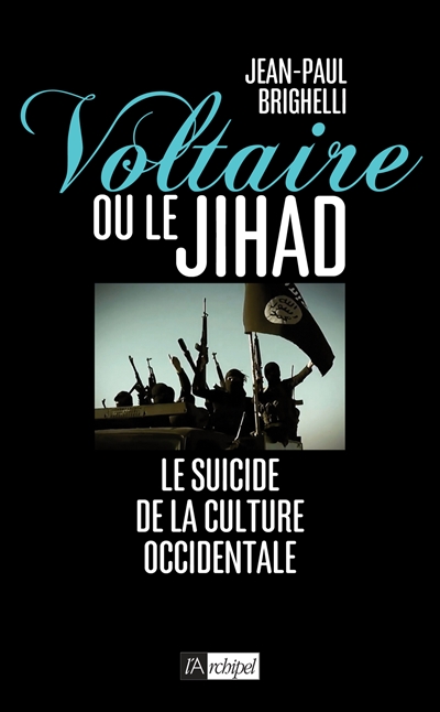 Voltaire ou le jihad : le suicide de la culture occidentale
