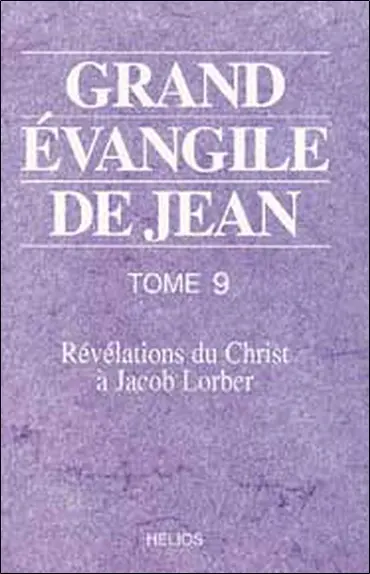 Grand Évangile de Jean : révélations du Christ à Jacob Lorber. Vol. 9