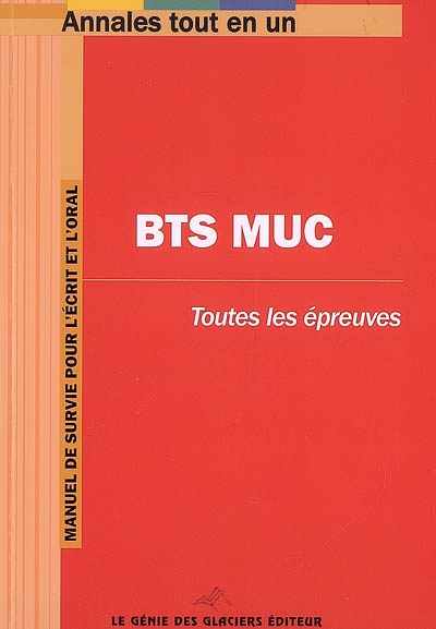 BTS MUC, Management de l'Unité Commerciale : toutes les épreuves : manuel de survie pour l'écrit et l'oral