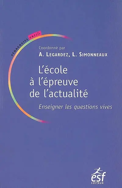 L'école à l'épreuve de l'actualité : enseigner les questions vives