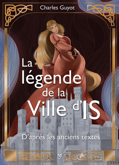 La légende de la ville d'Is : d'après les anciens textes