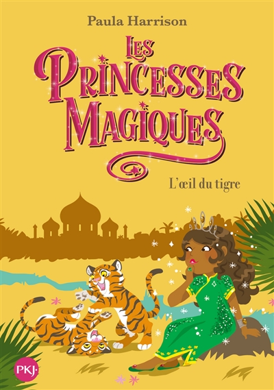 Les princesses magiques. Vol. 8. L'oeil du tigre