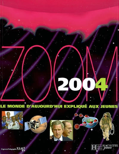 Zoom 2004 : le monde d'aujourd'hui expliqué aux jeunes
