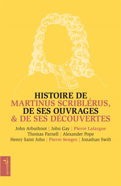 Histoire de Martinus Scriblérus, de ses ouvrages & de ses découvertes