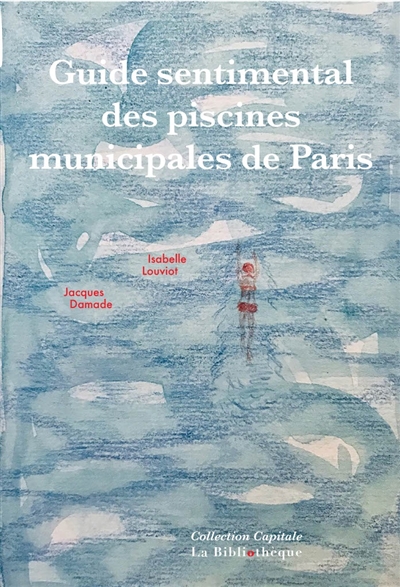 Guide sentimental des piscines municipales de Paris