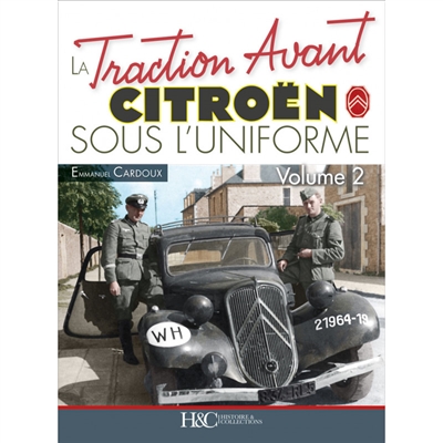 La traction avant Citroën sous l'uniforme. Vol. 2