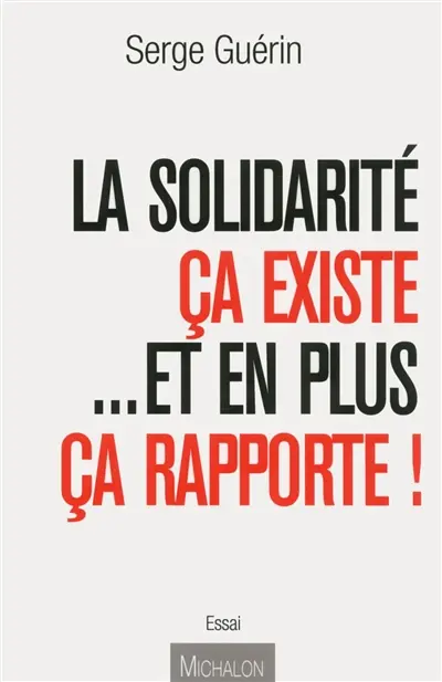 La solidarité, ça existe...et en plus ça rapporte !