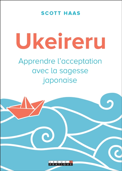 Ukeireru : apprendre l'acceptation avec la sagesse japonaise