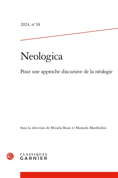 Neologica, n° 18. Pour une approche discursive de la néologie