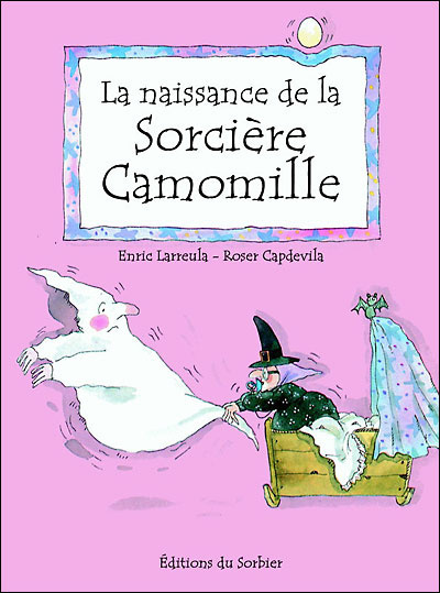 La naissance de la Sorcière Camomille