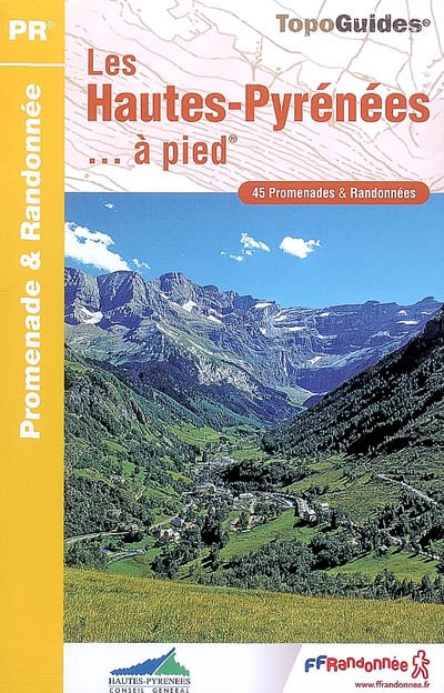 Les Hautes-Pyrénées... à pied : 45 promenades & randonnées
