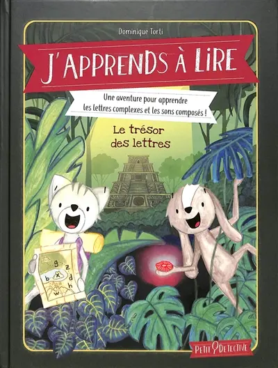 Petit détective. Le trésor des lettres : j'apprends à lire : une aventure pour apprendre les lettres complexes et les sons composés !