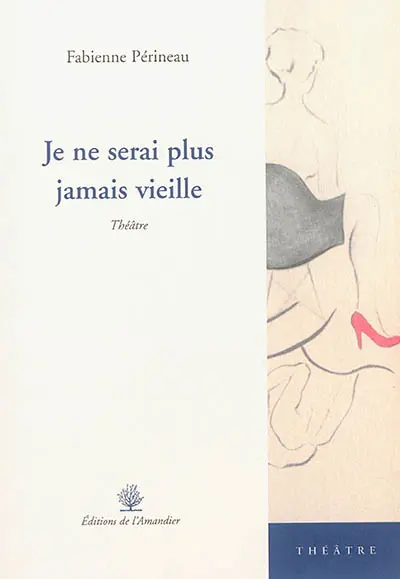 Je ne serai plus jamais vieille