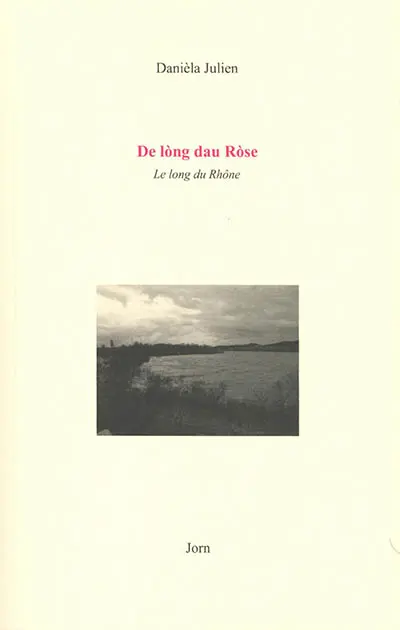 De long dau Rose. Le long du Rhône