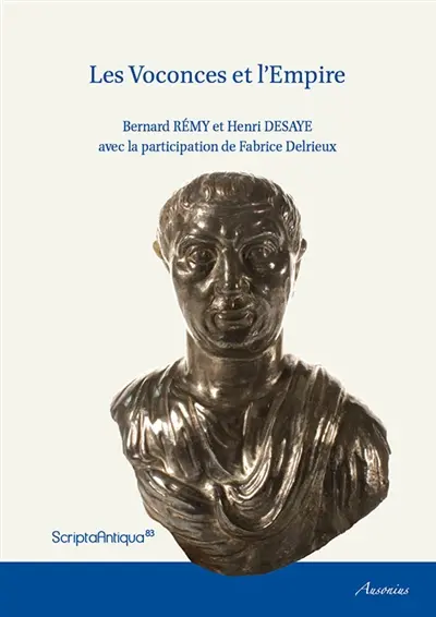 Les Voconces et l'Empire : attestations épigraphiques et littéraires de l'activité des Voconces en dehors de leur cité : République et Haut-Empire