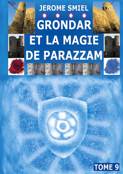 Grondar et la Magie de Parazzam : Tome 9 de la Saga Gandorr