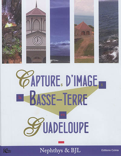 Captures d'images : la Basse-Terre en Guadeloupe