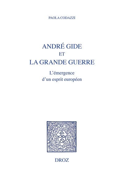 André Gide et la Grande Guerre : l'émergence d'un esprit européen