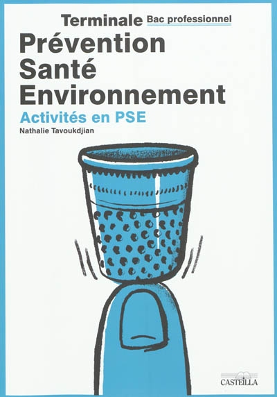 Prévention santé environnement, terminale bac professionnel : activités en PSE