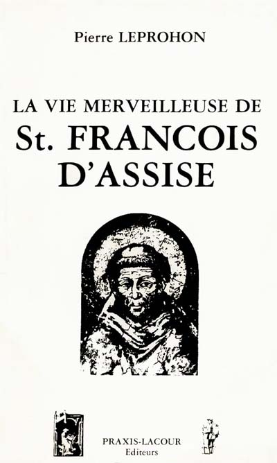 La Vie merveilleuse de saint François d'Assise