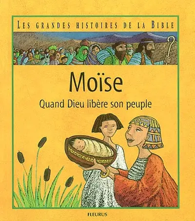 Moïse : quand Dieu libère son peuple