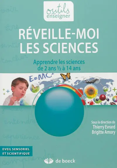Réveille-moi les sciences : apprendre les sciences de 2 ans et demi à 14 ans