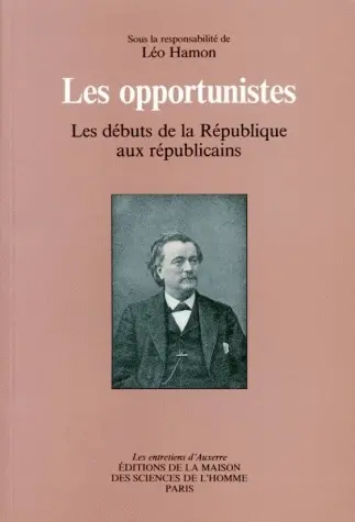 Les Opportunistes : les débuts de la République aux républicains