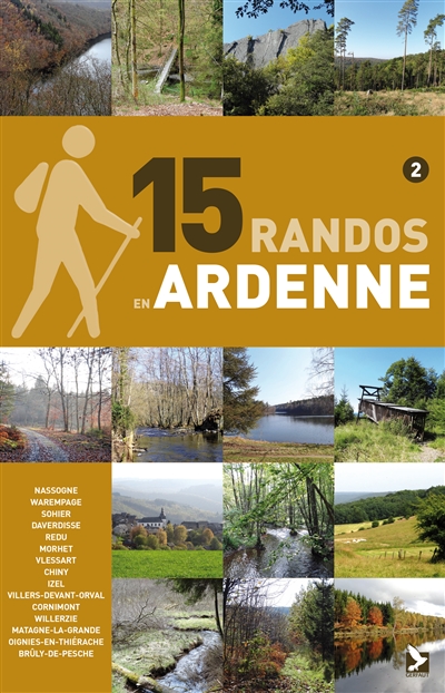 15 randos en Ardenne. Vol. 2. De l'Ourthe à la Semois