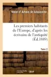 Les premiers habitants de l'Europe. Tome 2, d'après les écrivains de l'antiquité et les travaux : des linguistes