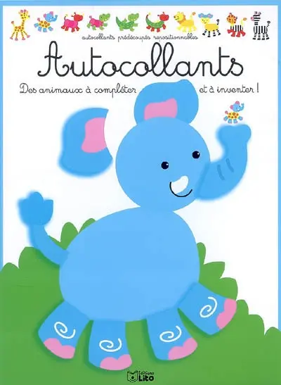 Autocollants, des animaux à compléter et à inventer ! : le petit éléphant