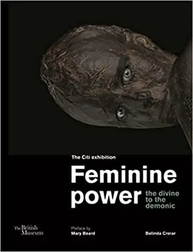 Feminine Power the Divine to the Demonic