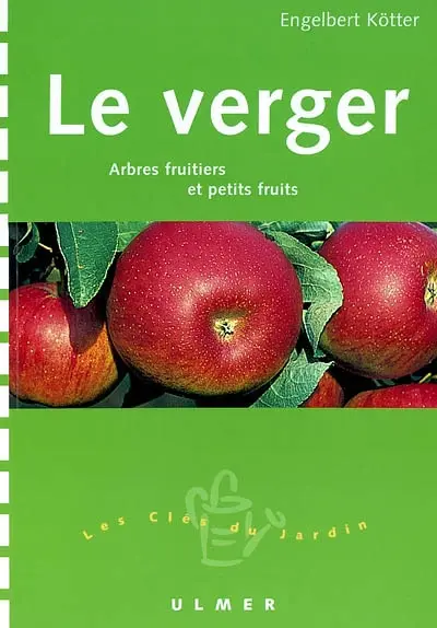 Le verger : arbres fruitiers & petits fruits