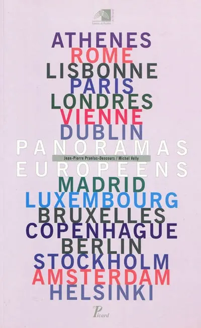 Panoramas européens : Athènes, Rome, Lisbonne, Paris, Londres, Vienne, Dublin, Madrid, Luxembourg, Bruxelles, Copenhague, Berlin, Stockholm, Amsterdam, Helsinski