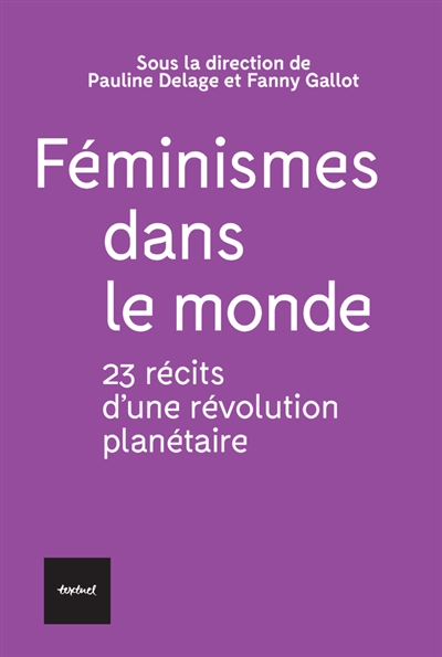 Féminismes dans le monde : 23 récits d'une révolution planétaire