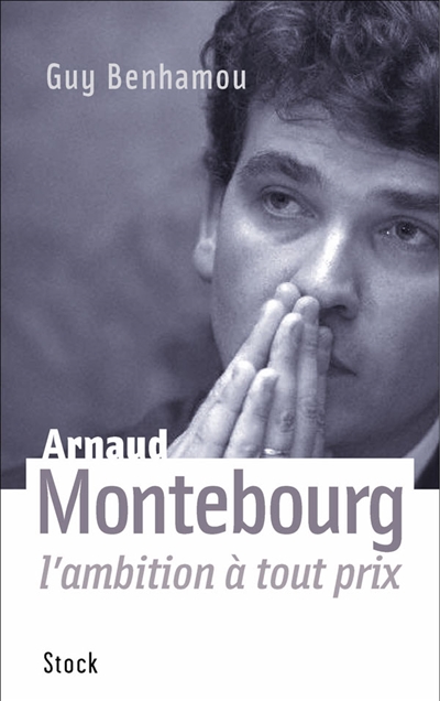 Arnaud Montebourg : l'ambition à tout prix