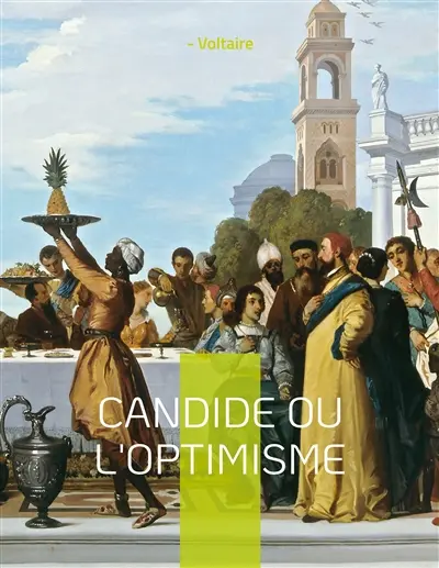 Candide ou l'Optimisme : Illustre conte philosophique