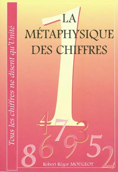 La métaphysique des chiffres : tous les chiffres ne disent qu'unité