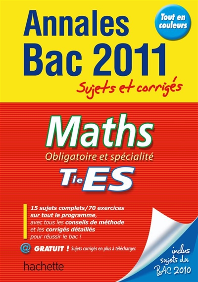 Maths, obligatoire et spécialité, terminale ES : annales bac 2011, sujets et corrigés