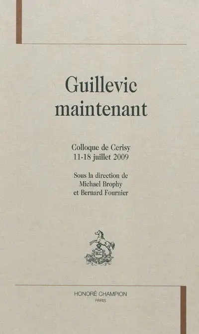 Guillevic maintenant : colloque de Cerisy, 11-18 juillet 2009