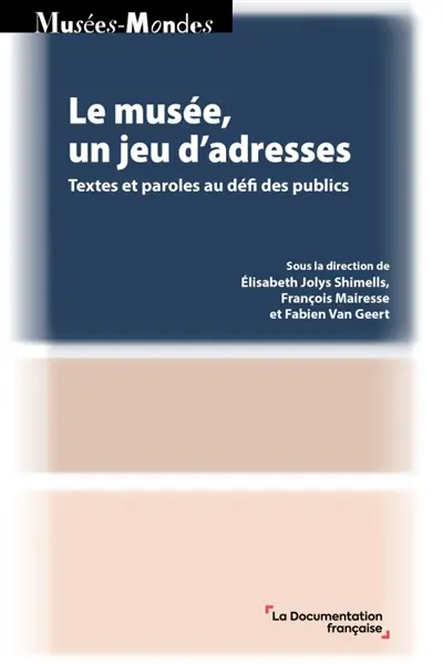 Le musée, un jeu d'adresses : textes et paroles au défi du public