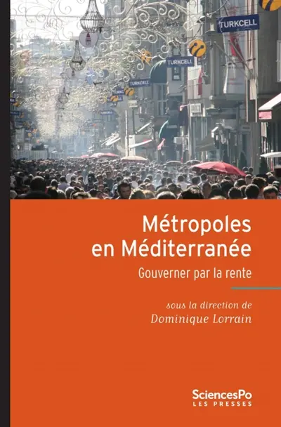 Métropoles en Méditerranée : gouverner par les rentes