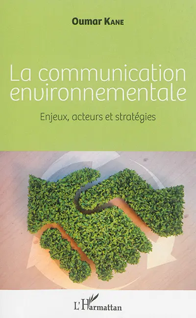 La communication environnementale : enjeux, acteurs et stratégies