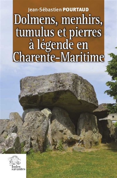 Dolmens, menhirs, tumulus et pierres à légende en Charente-Maritime