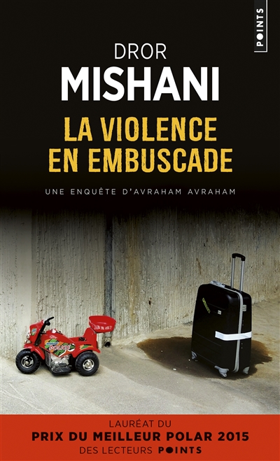 La violence en embuscade : une enquête d'Avraham Avraham