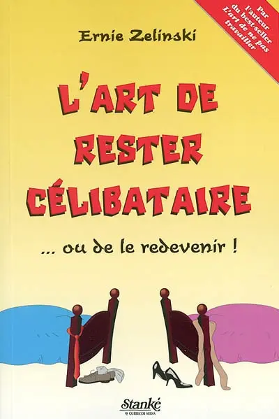 L'Art de rester célibataire ou de le redevenir