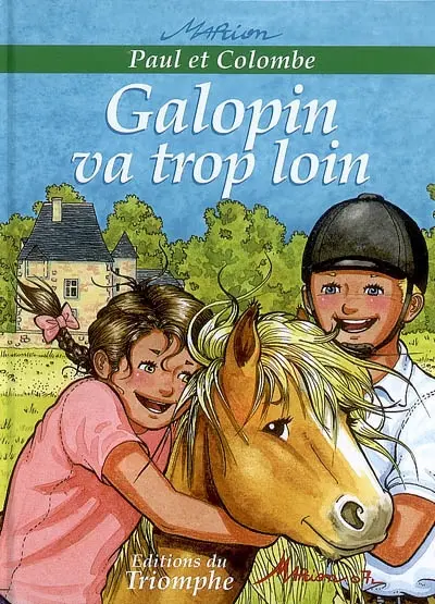 Paul et Colombe. Vol. 6. Galopin va trop loin