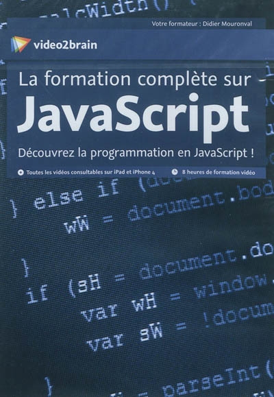 La formation complète sur JavaScript : découvrez la programmation en JavaScript !