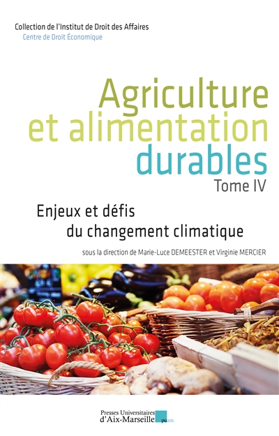 Agriculture et alimentation durables. Vol. 4. Enjeux et défis du changement climatique